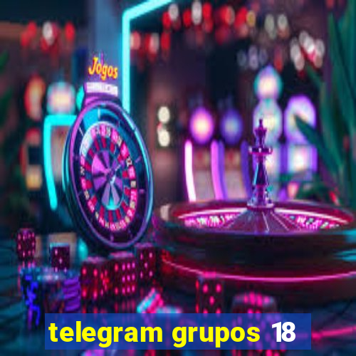 telegram grupos 18